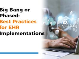 Big Bang or Phased: Best Practices for EHR Implementations
