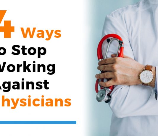 4 Ways to Stop Working Against Physicians