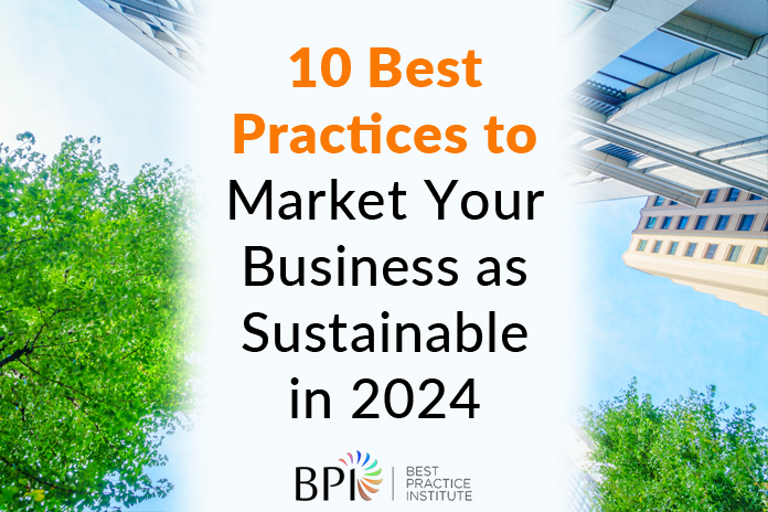 10 Best Practices to Market Your Business as Sustainable in 2024