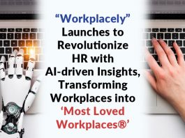 “Workplacely” Launches to Revolutionize HR with AI-driven Insights, Transforming Workplaces into ‘Most Loved Workplaces®’