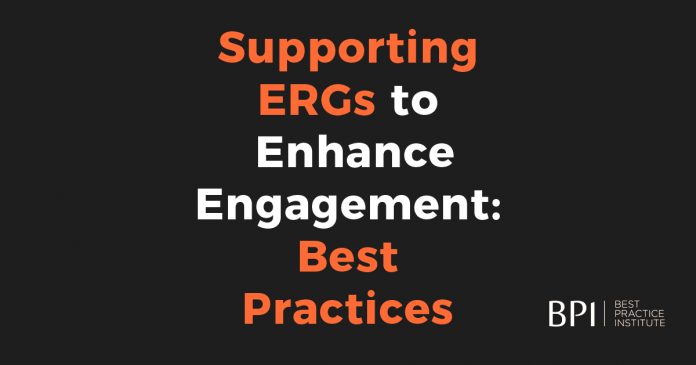 Supporting ERGs to Enhance Engagement - Best Practices Supporting ERGs to Enhance Engagement: Best Practices