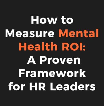 How to Measure Mental Health ROI: A Proven Framework for HR Leaders