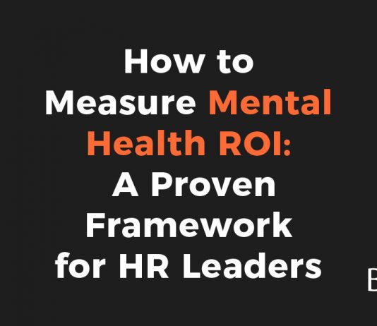 How to Measure Mental Health ROI: A Proven Framework for HR Leaders
