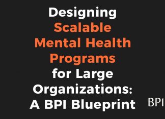 Designing Scalable Mental Health Programs for Large Organizations: A BPI Blueprint