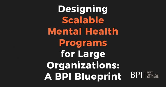 Designing Scalable Mental Health Programs for Large Organizations: A BPI Blueprint