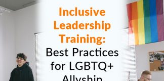 Inclusive Leadership Training: Best Practices for LGBTQ+ Allyship