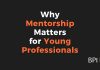 Why Mentorship Matters for Young Professionals