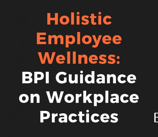 Holistic Employee Wellness: BPI Guidance on Workplace Practices