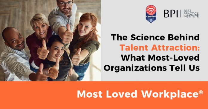 The Science Behind Talent Attraction: What Most-Loved Organizations Tell Us
